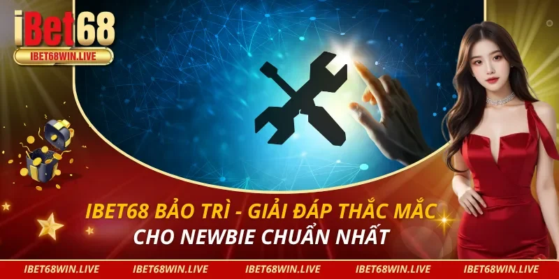 IBET68 Bảo Trì