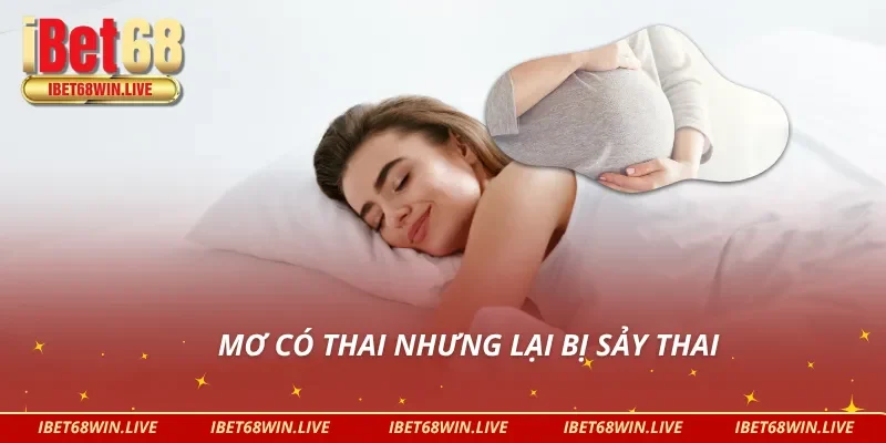 Mơ có bầu nhưng lại sảy có phải điềm xấu?