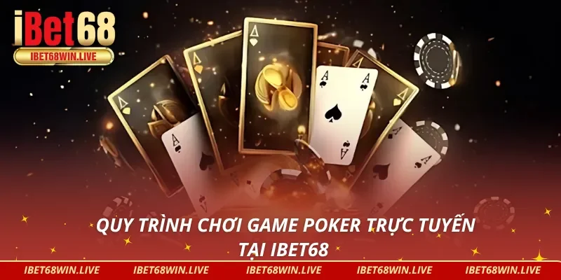 Cách chơi game Poker iBet68 cho người mới nhập môn