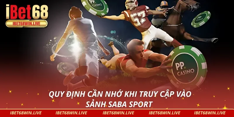 Những nguyên tắc quan trọng khi tham gia cá cược tại SABA iBet68 