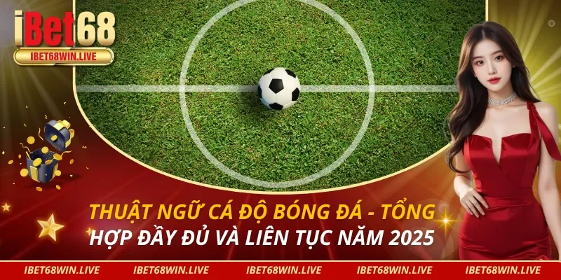 Thuật Ngữ Cá Độ Bóng Đá