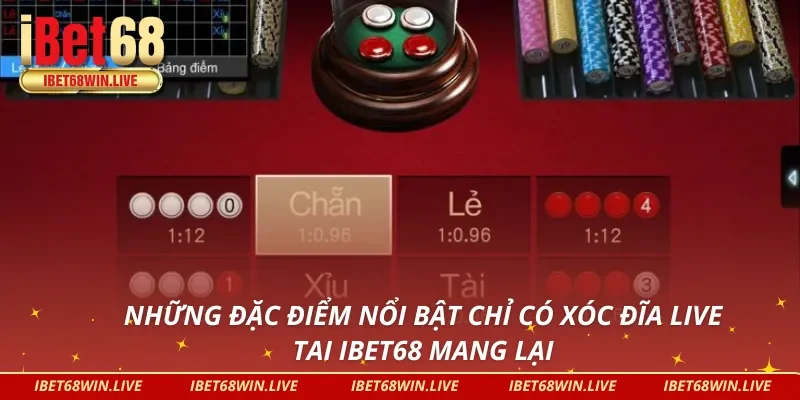 Những đặc điểm nổi bật chỉ có xóc đĩa live tại iBet68 mang lại